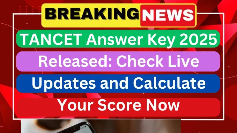 TANCET Answer Key 2025 Released Check Live Updates and Calculate Your Score Now